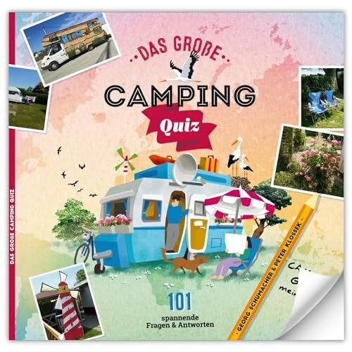 Das große Camping-Quiz. Teste deinen Camping-IQ. 101 spannende, kuriose, witzige, verblüffende, knifflige Fragen & Antworten. Das ideale Geschenk für Camper/innen