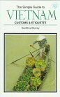 The Simple Guide to Vietnam Customs & Etiquette (SIMPLE GUIDES CUSTOMS AND ETIQUETTE)
