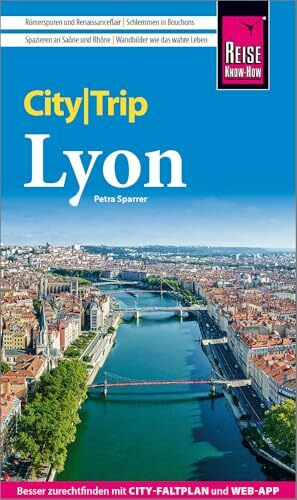 Reise Know-How CityTrip Lyon: Reiseführer Lyon mit Stadtplan und kostenloser Web-App