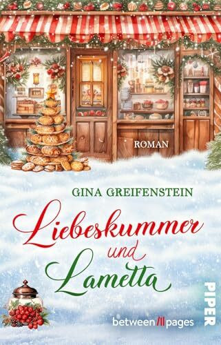 Liebeskummer & Lametta: Roman | Weihnachtlicher Roman um einen Neuanfang in einer kleinen Bäckerei