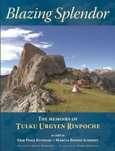 Blazing Splendor: The Memoirs of Tulku Urgyen Rinpoche