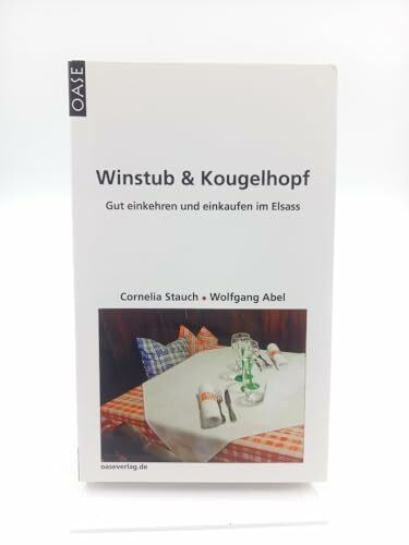 Winstub & Kougelhopf: Gut einkaufen und einkehren im Elsass