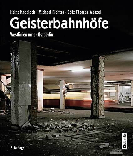 Geisterbahnhöfe: Westlinien unter Ostberlin Geisterbahnhöfe: Westlinien unter Ostberlin