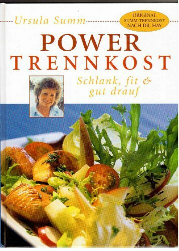 Power-Trennkost: Schlank, fit & gut drauf