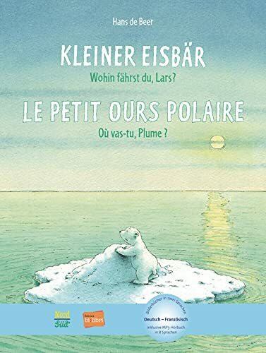 Kleiner Eisbär - Wohin fährst du, Lars? (Deutsch-Französisch): Zweisprachiges Kinderbuch mit MP3-Hörbuch zum Herunterladen