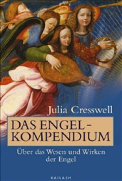 Das Engel-Kompendium: Über das Wesen und Wirken der Engel