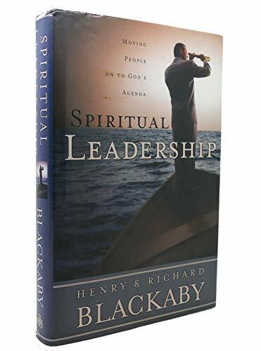 Spiritual Leadership: Moving People to God's Agenda