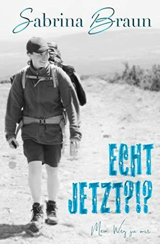 Echt jetzt?!?: Mein Weg zu mir.
