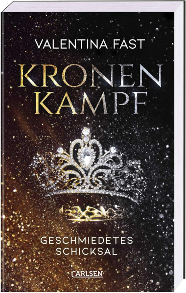 Kronenkampf. Geschmiedetes Schicksal: Royale Romantasy über eine außergewöhnliche Thronanwärterin I von der Bestsellerautorin der »Royal«-Reihe