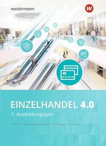 Einzelhandel 4.0: 1. Ausbildungsjahr Schulbuch