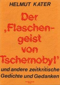 Der Flaschengeist von Tschernobyl und andere zeitkritische Gedichte und Gedanken