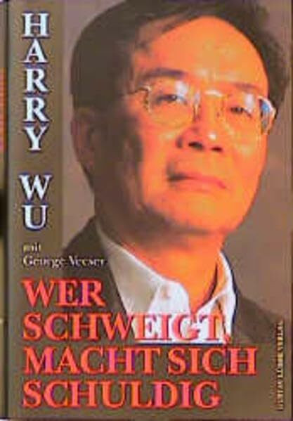 Wer schweigt macht sich schuldig: In Chinas Arbeitslagern leiden 8 Millionen Menschen (Lübbe Politik /Zeitgeschichte)