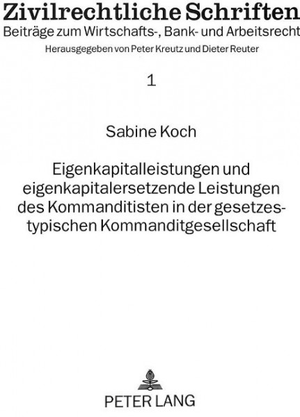 Eigenkapitalleistungen und eigenkapitalersetzende Leistungen des Kommanditisten in der gesetzestypis