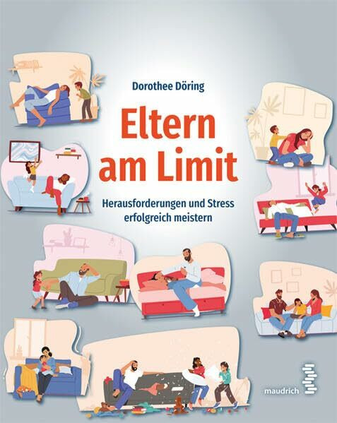 Eltern am Limit: Herausforderungen und Stress erfolgreich meistern