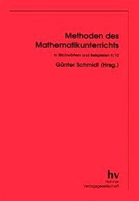 Methoden des Mathematikunterrichts in Stichwörtern und Beispielen 9/10