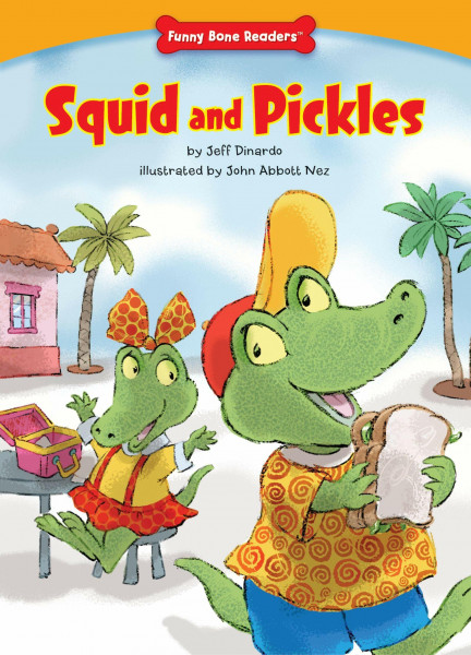Squid and Pickles (Funny Bone Readers: Developing Character)