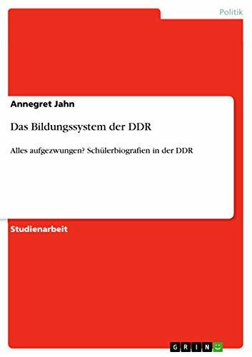 Das Bildungssystem der DDR: Alles aufgezwungen? Schülerbiografien in der DDR