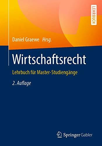 Wirtschaftsrecht: Lehrbuch für Master-Studiengänge