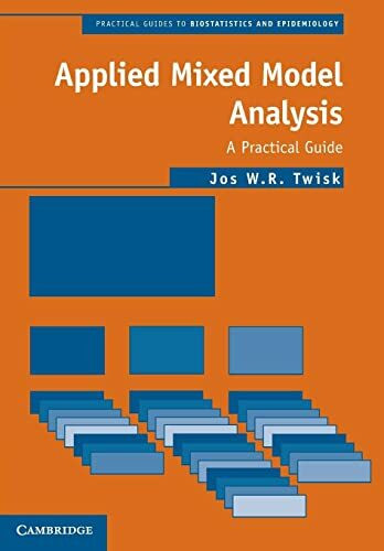 Applied Mixed Model Analysis: A Practical Guide (Practical Guides to Biostatistics and Epidemiology)