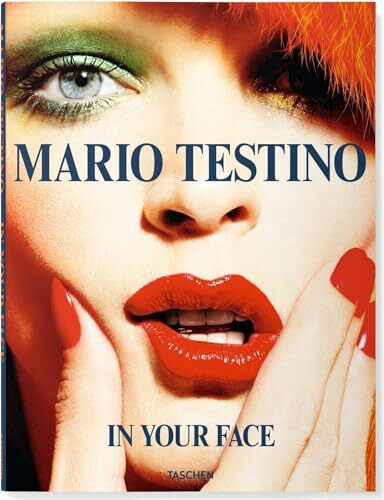 Mario Testino. In Your Face (Fotografia)