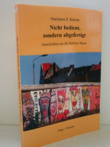 Nicht bedient, sondern abgefertigt: Geschichten um die Berliner Mauer