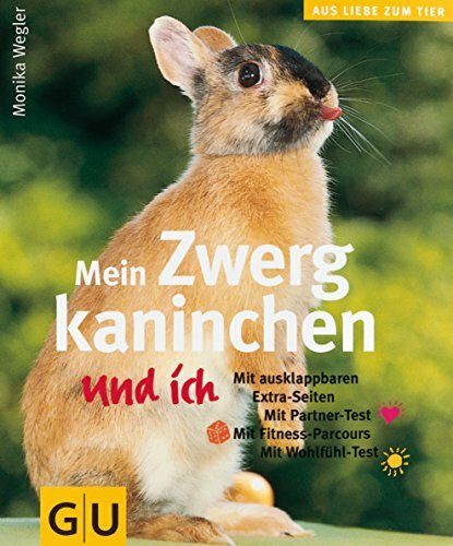 Zwergkaninchen und ich, Mein: Mit Partner-Test, Mit Fitness-Parcours, Mit Wohlfühl-Test (Kleintiere & Vögel)