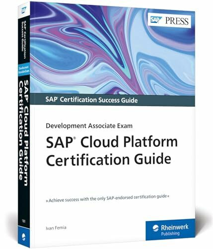 SAP Cloud Platform Certification Guide: Development Associate Exam (SAP PRESS: englisch)
