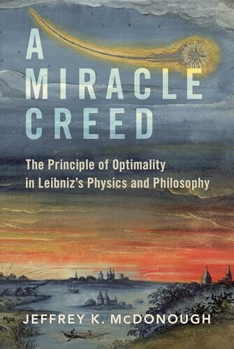 Miracle Creed: The Principle of Optimality in Leibniz's Physics and Philosophy