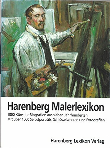 Harenberg, Maler-Lexikon: 1000 Künstler-Biografien aus sieben Jahrhunderten