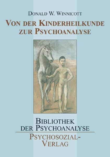 Von der Kinderheilkunde zur Psychoanalyse (Bibliothek der Psychoanalyse)