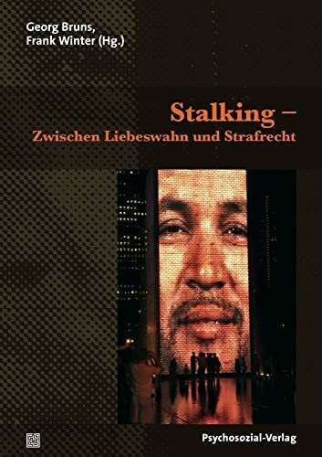 Stalking – Zwischen Liebeswahn und Strafrecht (Therapie & Beratung)