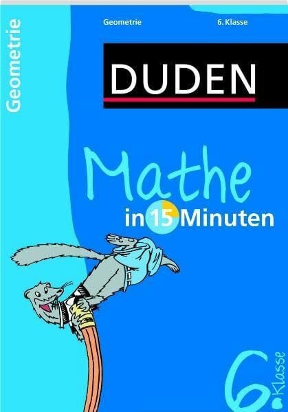 Mathe in 15 Minuten - Geometrie 6. Klasse (Duden - In 15 Minuten)