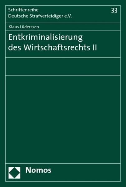 Entkriminalisierung des Wirtschaftsrechts II