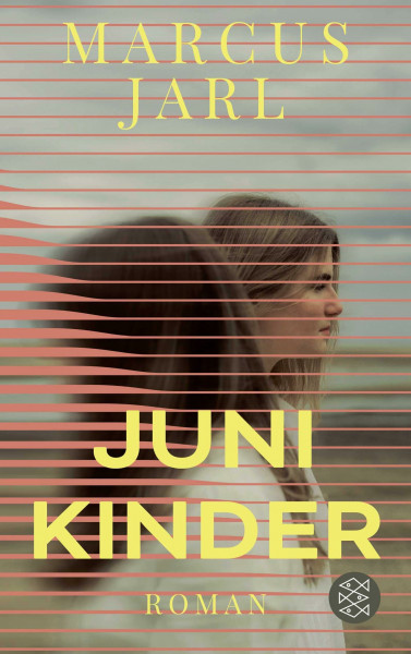 Junikinder: Zwei Schwestern, drei Leben - und unendlich viele Geheimnisse