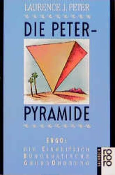 Die Peter-Pyramide: EBGO: Die Einheitlich Bürokratische GrundOrdnung