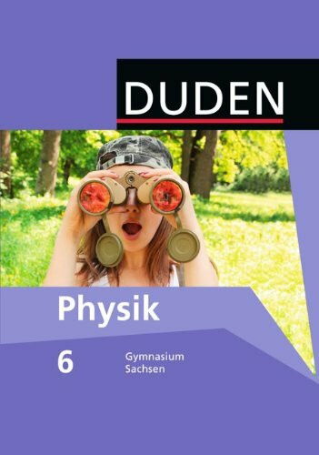 Duden Physik 6. Schuljahr - Schülerbuch. Gymnasium Sachsen