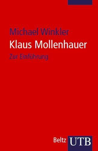 Klaus Mollenhauer: Ein pädagogisches Porträt (Pädagogische Portraits)