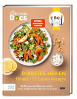 Die Ernährungs-Docs – Diabetes heilen – Unsere 100 besten Rezepte: Endlich gesunde Blutzuckerwerte – ohne Medikamente, aber mit viel Genuss Die Ernährungs-Docs – Diabetes heilen – Unsere 100 besten Rezepte: Endlich gesunde Blutzuckerwerte – ohne Medikamente, aber mit viel Genuss