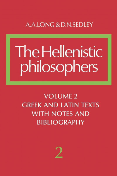 Translations of the principal sources with philosophical commentary: Volume 2, Greek and Latin Texts with Notes and Bibliography (The Hellenistic philosophers, Band 2)