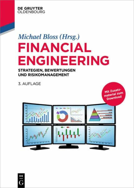 Financial Engineering: Strategien, Bewertungen und Risikomanagement (De Gruyter Studium)