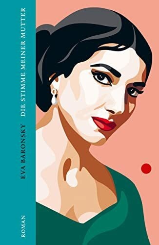 Die Stimme meiner Mutter: Roman | Maria Callas biografischer Roman | Kinofilm Maria mit Angelina Jolie Frauen der Weltgeschichte |
