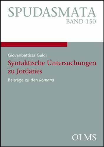 Syntaktische Untersuchungen zu Jordanes: Beiträge zu den Romana. (Spudasmata)