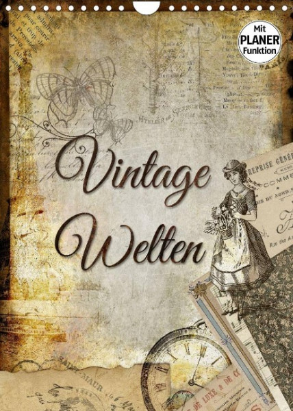 Vintage Welten (Wandkalender 2023 DIN A4 hoch)