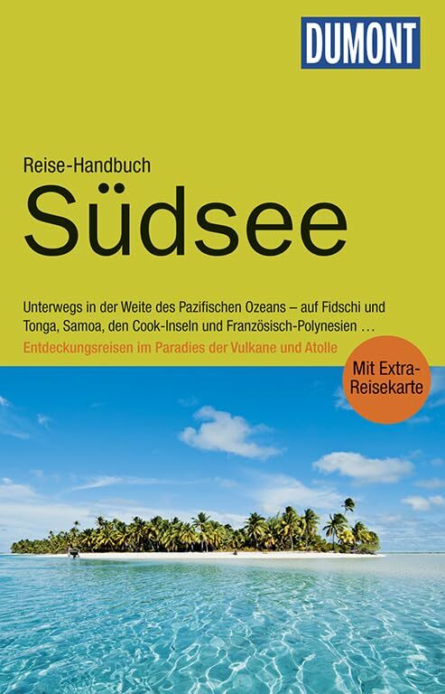 DuMont Reise-Handbuch Reiseführer Südsee: mit Extra-Reisekarte DuMont Reise-Handbuch Reiseführer Südsee: mit Extra-Reisekarte