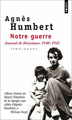 Notre Guerre. Journal de R'Sistance (1940-1945): Journal de résistance 1940-1945