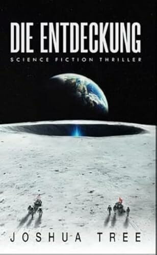 Die Entdeckung: Science Fiction Thriller