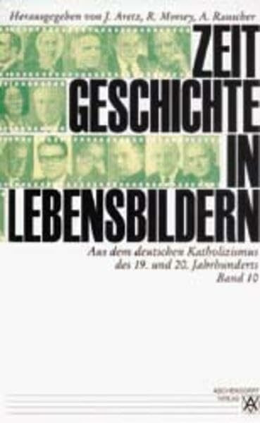 Aus dem deutschen Katholizismus des 19. und 20. Jahrhundert (Zeitgeschichte in Lebensbildern)