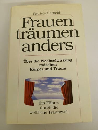 Frauen träumen anders. (6668 127). Über die Wechselwirkung zwischen Körper und Traum