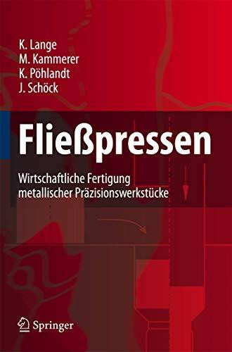 Fließpressen: Wirtschaftliche Fertigung metallischer Präzisionswerkstücke (VDI-Buch)