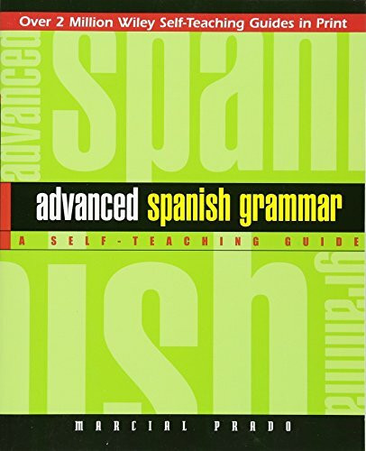 Advanced Spanish Grammar: A Self-Teaching Guide (Wiley Self-Teaching Guides)